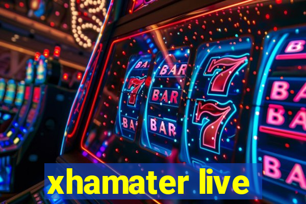 xhamater live